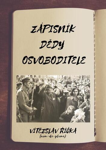 Kniha Zápisník dědy osvoboditele - Vítězslav Říčka
