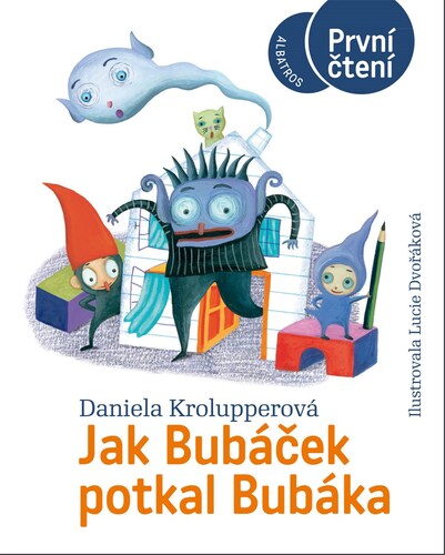 Kniha Jak Bubáček potkal Bubáka - Daniela Krolupperová