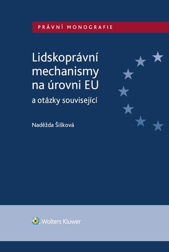 Lidskoprávní mechanismy na úrovni EU a otázky související - Naděžda Šišková