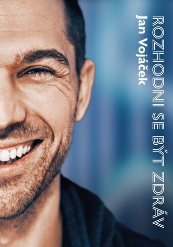 Kniha Rozhodni se být zdráv - Jan Vojáček,Věra Keilová