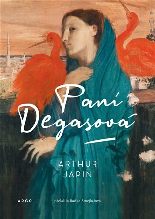 Kniha Paní Degasová - Arthur Japin