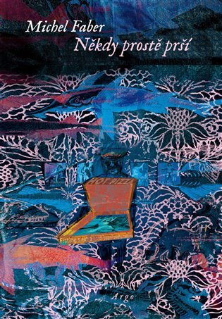 Kniha Někdy prostě prší - Michel Faber