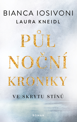 Kniha Půlnoční kroniky 1 - Ve skrytu stínů - Bianca Iosivoni,Laura Kneidl