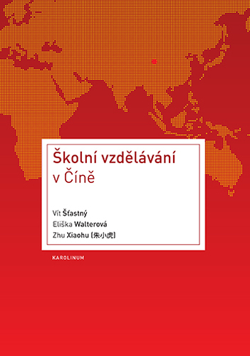 Kniha Školní vzdělávání v Číně - Vít Šťastný,Eliška Walterová,Zhu Xiaohu