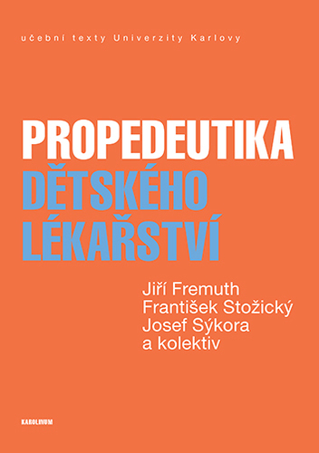 Propedeutika dětského lékařství - Jiří Fremuth,František Stožický,Josef Sýkora