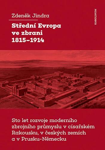 Střední Evropa ve zbrani 1815-1914 - Zdeněk Jindra kúpite na Panta Rhei