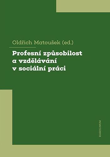Kniha Profesní způsobilost a vzdělávání v sociální práci - Oldřich Matoušek