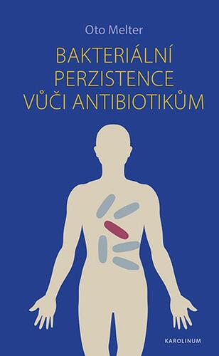 Bakteriální perzistence vůči antibiotikům - Oto Melter kúpite na Panta Rhei