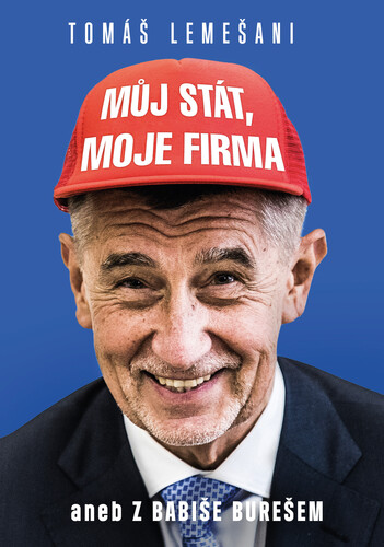 Můj stát, moje firma aneb Z Babiše Bureš - Tomáš Lemešani