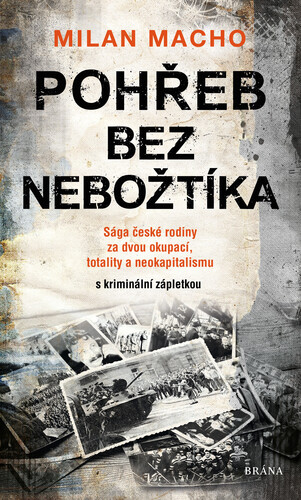 Pohřeb bez nebožtíka - Sága české rodiny za dvou okupací, totality a neokapitalismu (s kriminální zápletkou) kúpite na Panta Rhei
