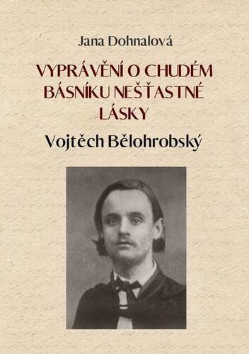 Kniha Vyprávění o chudém básníku nešťastné lásky - Jana Dohnalová