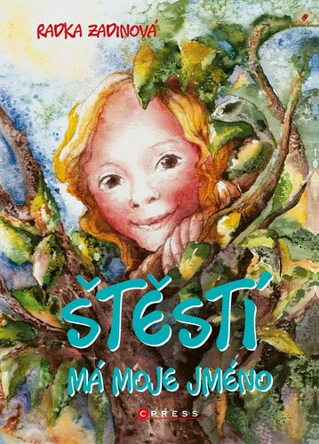 Kniha Štěstí má moje jméno - Radka Zadinová