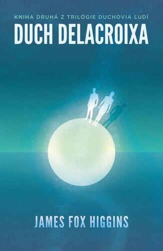 Kniha Duch Delacroixa - James Fox Higgins