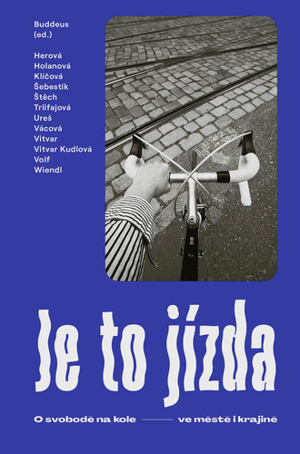 Kniha Je to jízda: O svobodě na kole ve městě i krajině - Ondřej Buddeus