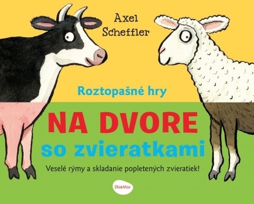 Roztopašné hry NA DVORE so zvieratkami - Axel Scheffler,Barbora Škovierová