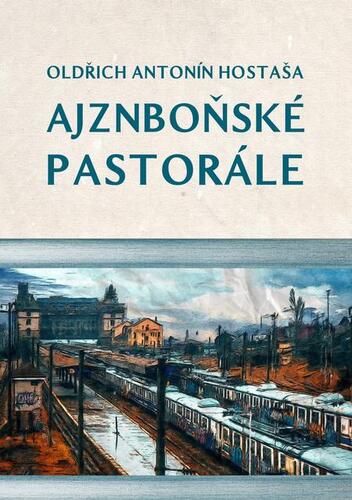 Kniha Ajznboňské pastorále - Oldřich Antonín Hostaša