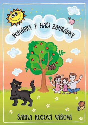 Pohádky z naší zahrádky - Šárka Rosová Váňová