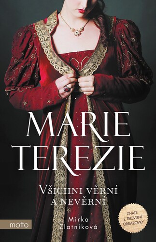 Kniha Marie Terezie: Všichni věrní a nevěrní - Miroslava Zlatníková
