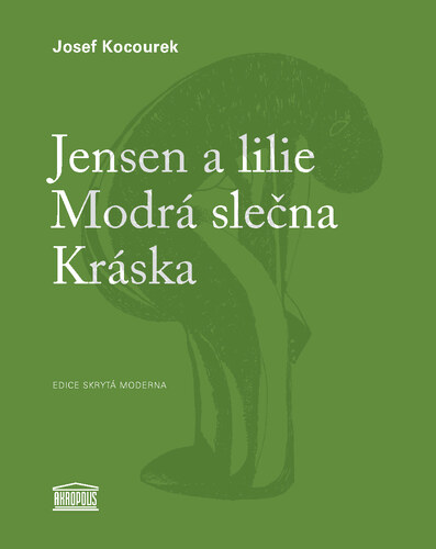 Jensen a lilie / Modrá slečna / Kráska - Josef Kocourek,Michal Jareš