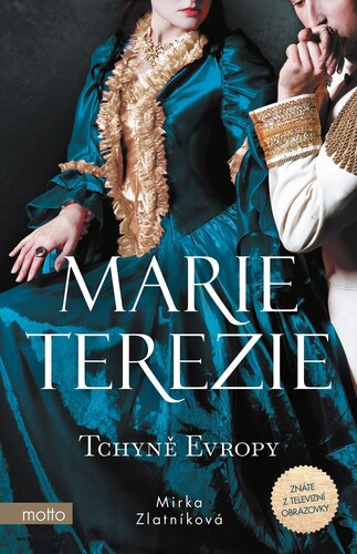 Kniha Marie Terezie: Tchyně Evropy - Miroslava Zlatníková