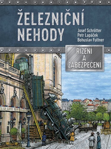 Kniha Železniční nehody - Josef Schrötter,Petr Lapáček
