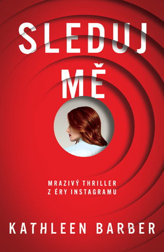 Kniha Sleduj mě - Kathleen Barber