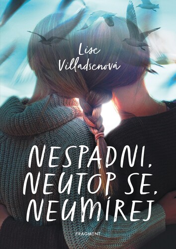 Kniha Nespadni, neutop se, neumírej - Lise Villadsenová