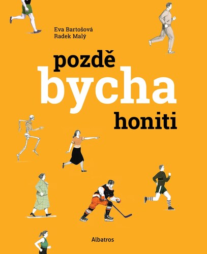Kniha Pozdě bycha honiti - Radek Malý,Eva Bartošová