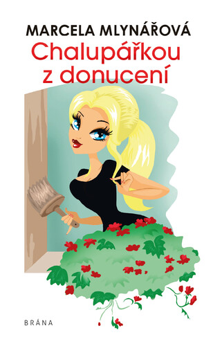 Kniha Chalupářkou z donucení - Marcela Mlynářová