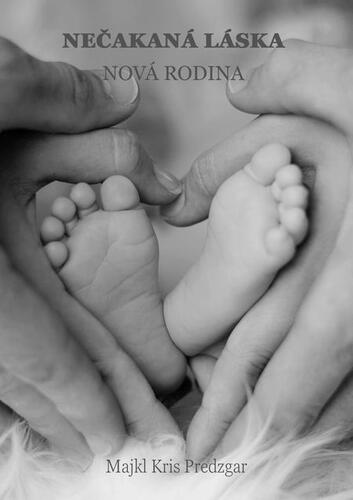 Kniha Nečakaná láska: Nová rodina - Majkl Kris Predzgar