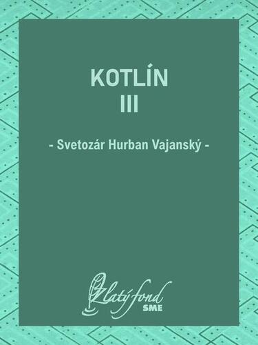 Kotlín III - Vajanský Hurban Svetozár