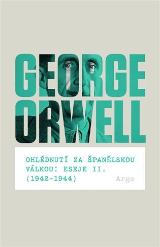 Ohlédnutí za španělskou válkou: Eseje II. (1942–1944) - George Orwell