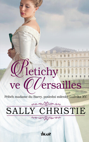 Pletichy ve Versailles - Příběh madame du Barry, poslední milenky Ludvíka XV. kúpite na Panta Rhei