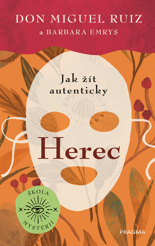 Kniha Škola mystérií I: Herec - Barbara Emrys,Don Miguel Ruiz