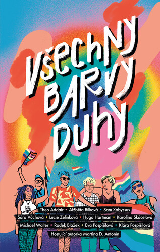 Kniha Všechny barvy duhy - Eva Pospíšilová,Alžběta Bílková,Theo Addair,Radek Blažek,Sam Xabyssus,Sára Vůchová,Lucie Zelinková