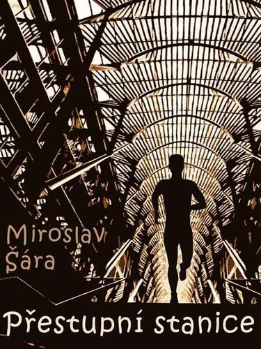 Kniha Přestupní stanice - Miroslav Šára