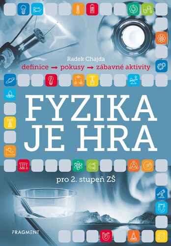 Fyzika je hra pro 2. stupeň ZŠ - Radek Chajda