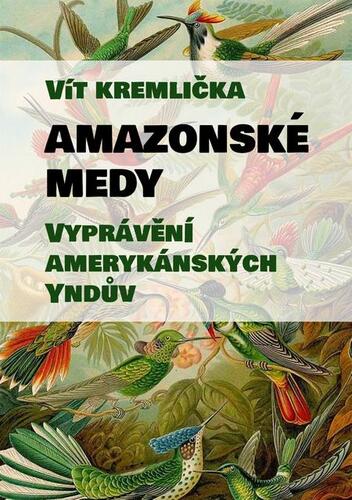 Amazonské Medy - Vít Kremlička kúpite na Panta Rhei