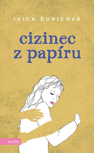 Cizinec z papíru - Ivica Ďuricová kúpite na Panta Rhei