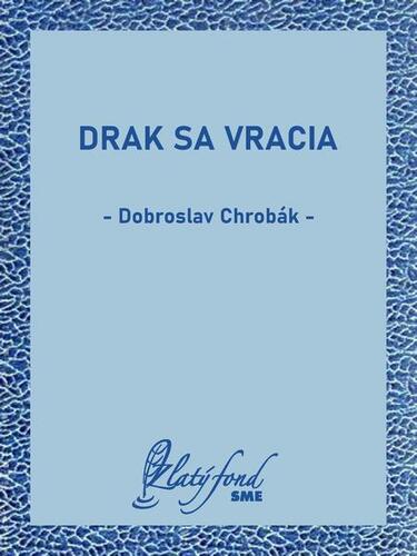 Kniha Drak sa vracia - Dobroslav Chrobák