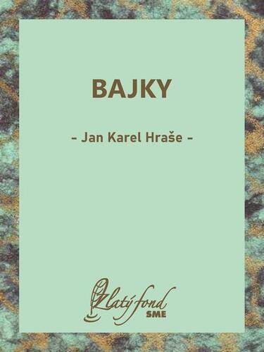 Bajky - Jan Karel Hraše