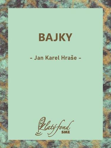 Kniha Bajky - Jan Karel Hraše