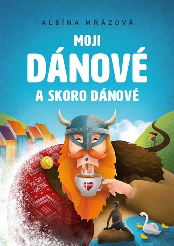 Moji Dánové a skoro Dánové - Albína Mrázová