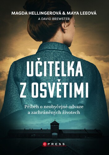 Učitelka z Osvětimi - Magda Hellinger,Maya Lee,David Brewster