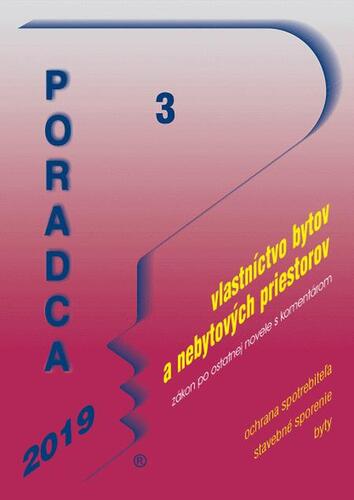 Poradca 3/2019 - Zákon o vlastníctve bytov a nebytových priestorov – úplné znenie s komentárom - Kolektív autorov