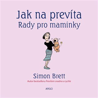 Kniha Jak na prevíta. Rady pro maminky - Simon Brett