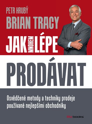 Kniha Jak mnohem lépe prodávat - Brian Tracy