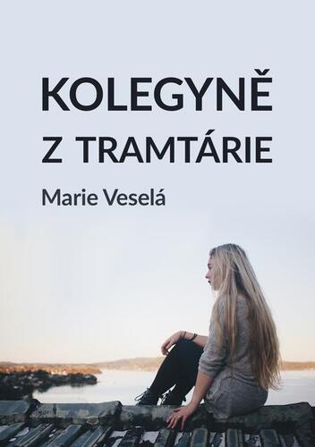 Kolegyně z tramtárie - Veselá Marie