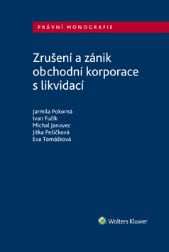 Zrušení a zánik obchodní korporace s likvidací - Ivan Fučík - Kniha