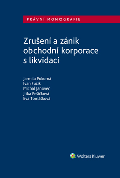 Zrušení a zánik obchodní korporace s likvidací - Kolektív autorov